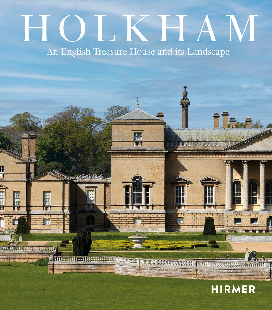 Holkham An English Treasure House and Its Landscape