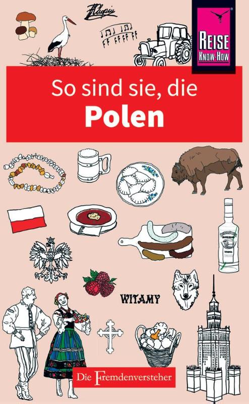 So sind sie, die Polen