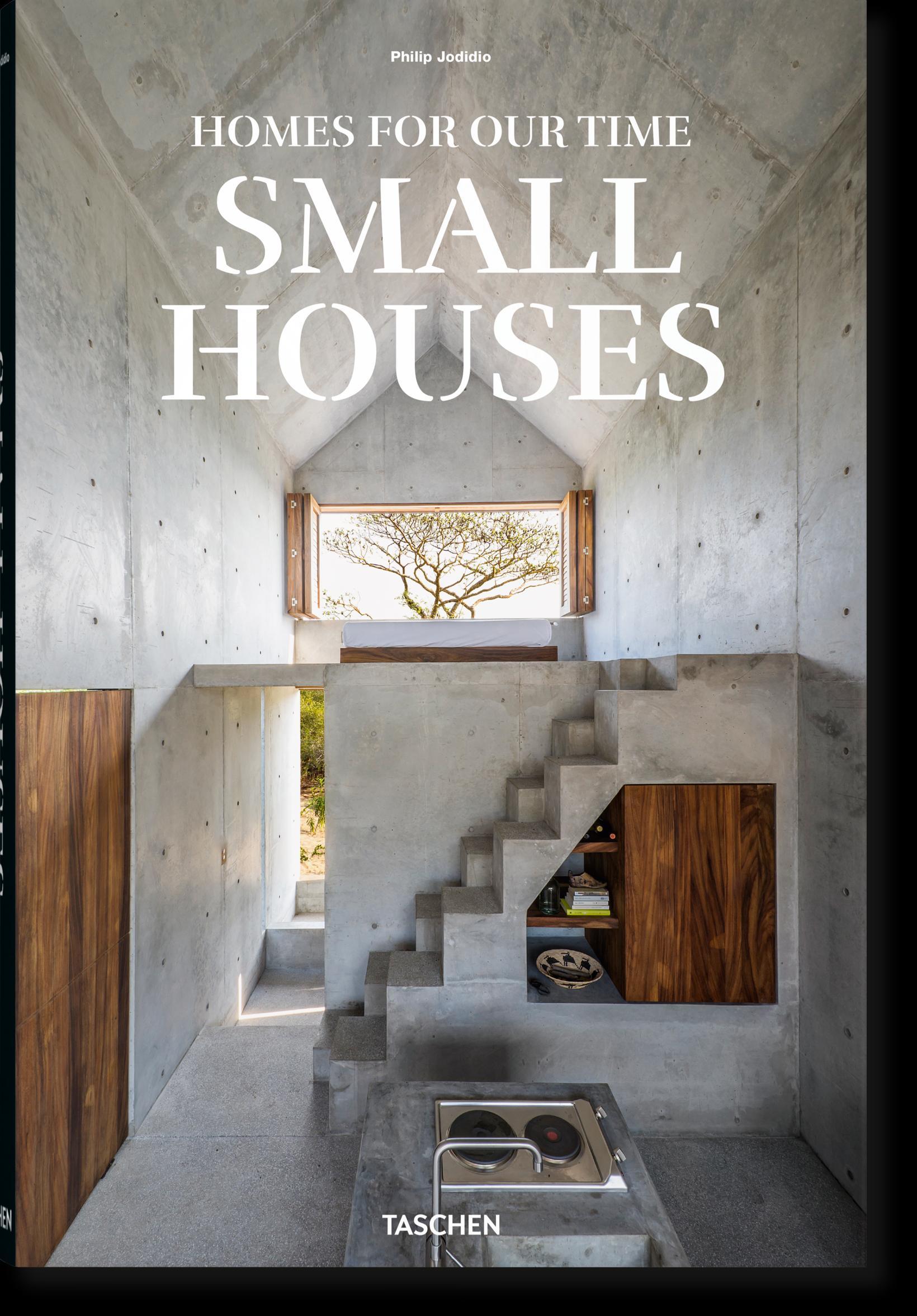 Homes For Our Time. Small Houses 