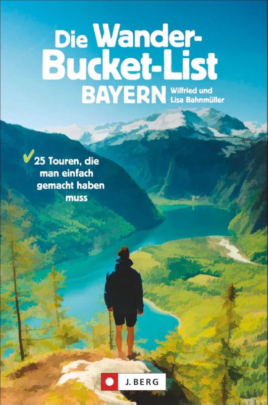 Die Wander-Bucket-List Bayern