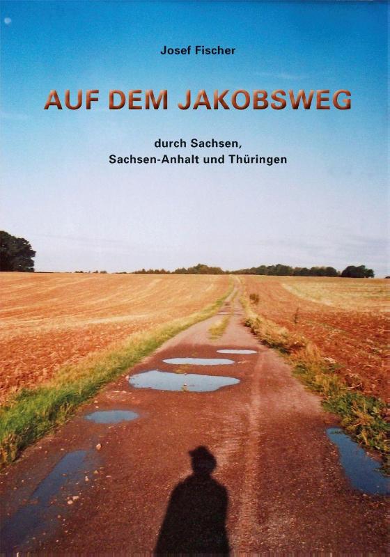 Auf dem Jakobsweg durch Sachsen, Sachsen-Anhalt und Thüringen