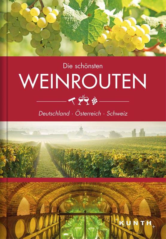 Die schönsten Weinrouten: Deutschland, Österreich, Schweiz