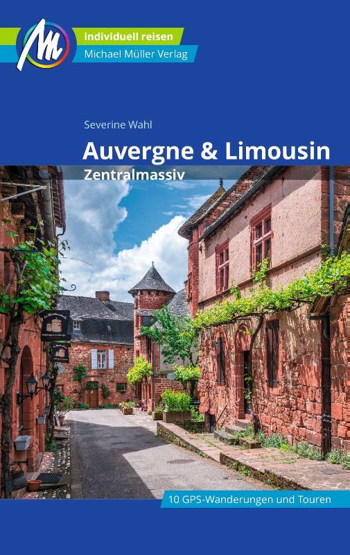 Auvergne & Limousin - Zentralmassiv Reiseführer Michael Müller Verlag