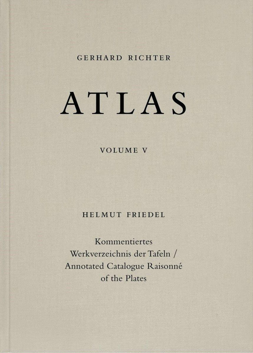 Gerhard Richter. Atlas. Vol. 5 Annotated Catalogue Raisonné of the Plates