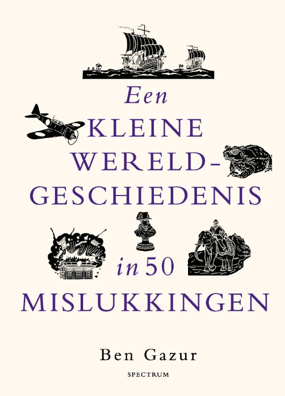 Een kleine wereldgeschiedenis in 50 mislukkingen