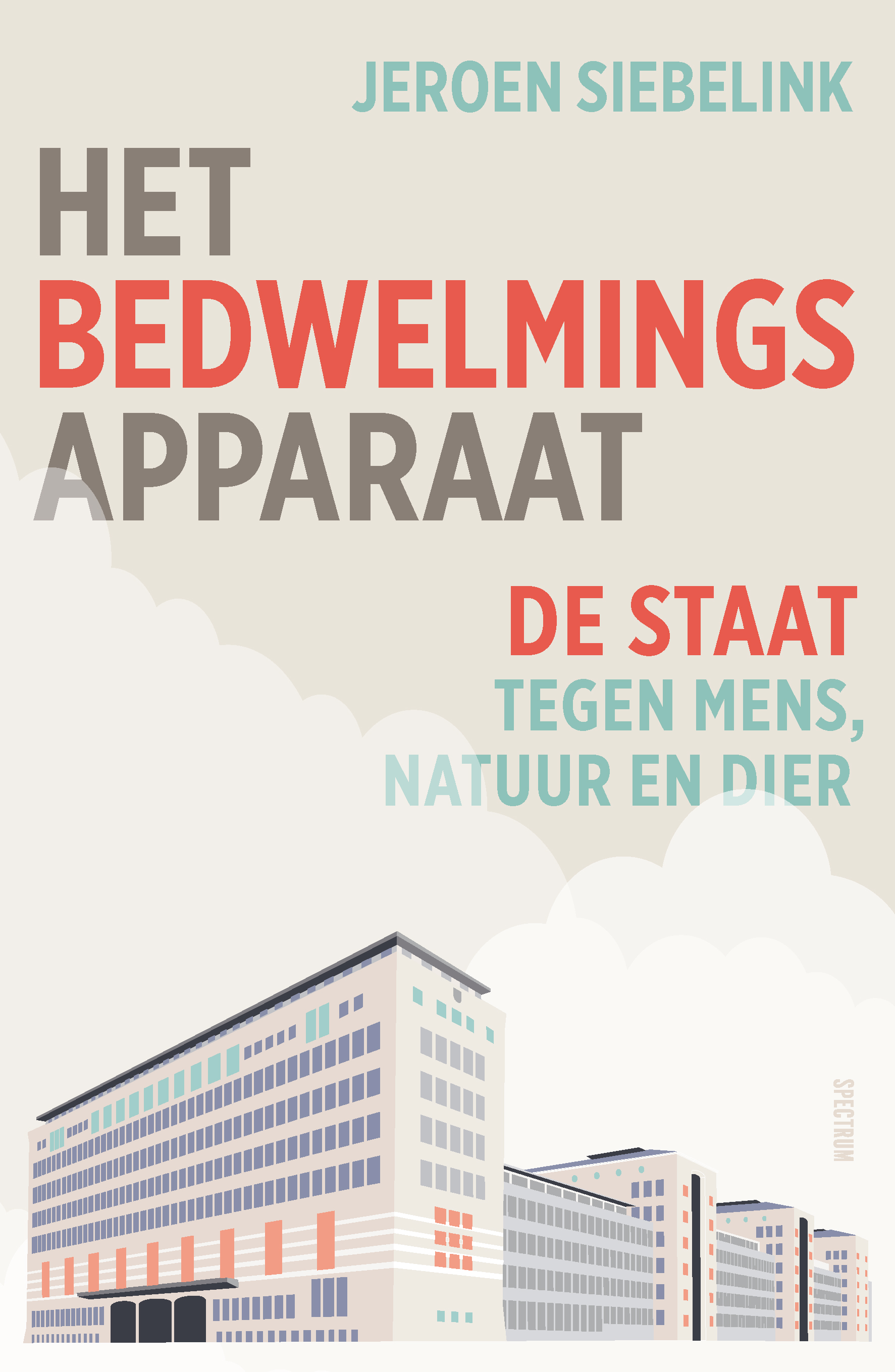 Het bedwelmingsapparaat De staat tegen mens, natuur en dier