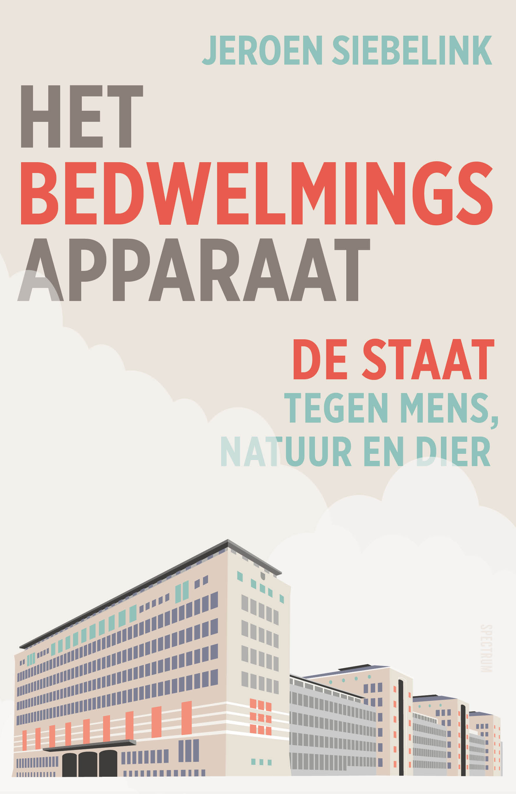 Het bedwelmingsapparaat De staat tegen mens, natuur en dier