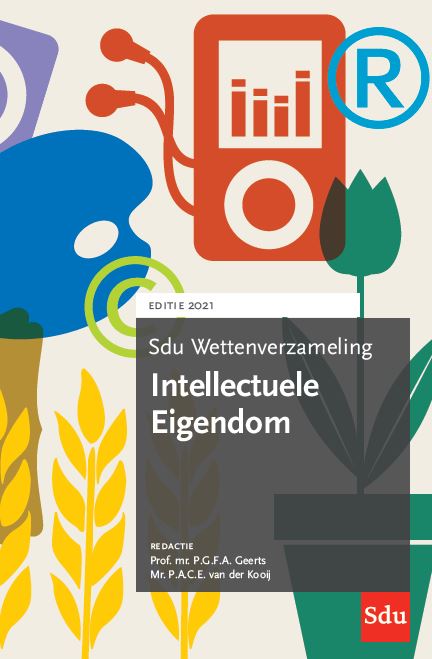 Sdu Wettenverzameling Intellectuele Eigendom. Editie 2021