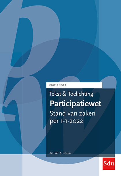 Tekst en toelichting Participatiewet. Editie 2022