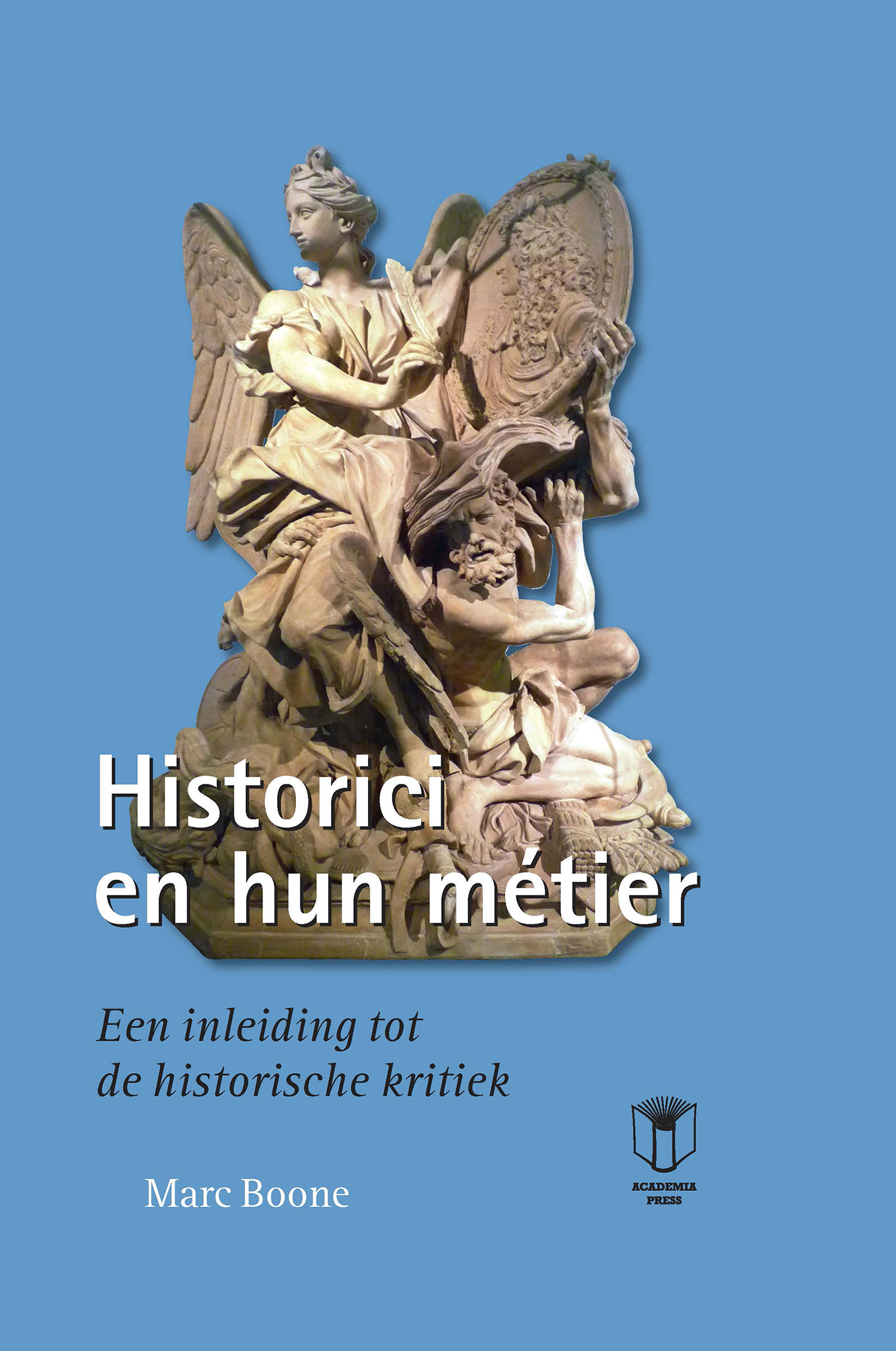 Historici en hun metier Een inleiding tot de historische kritiek