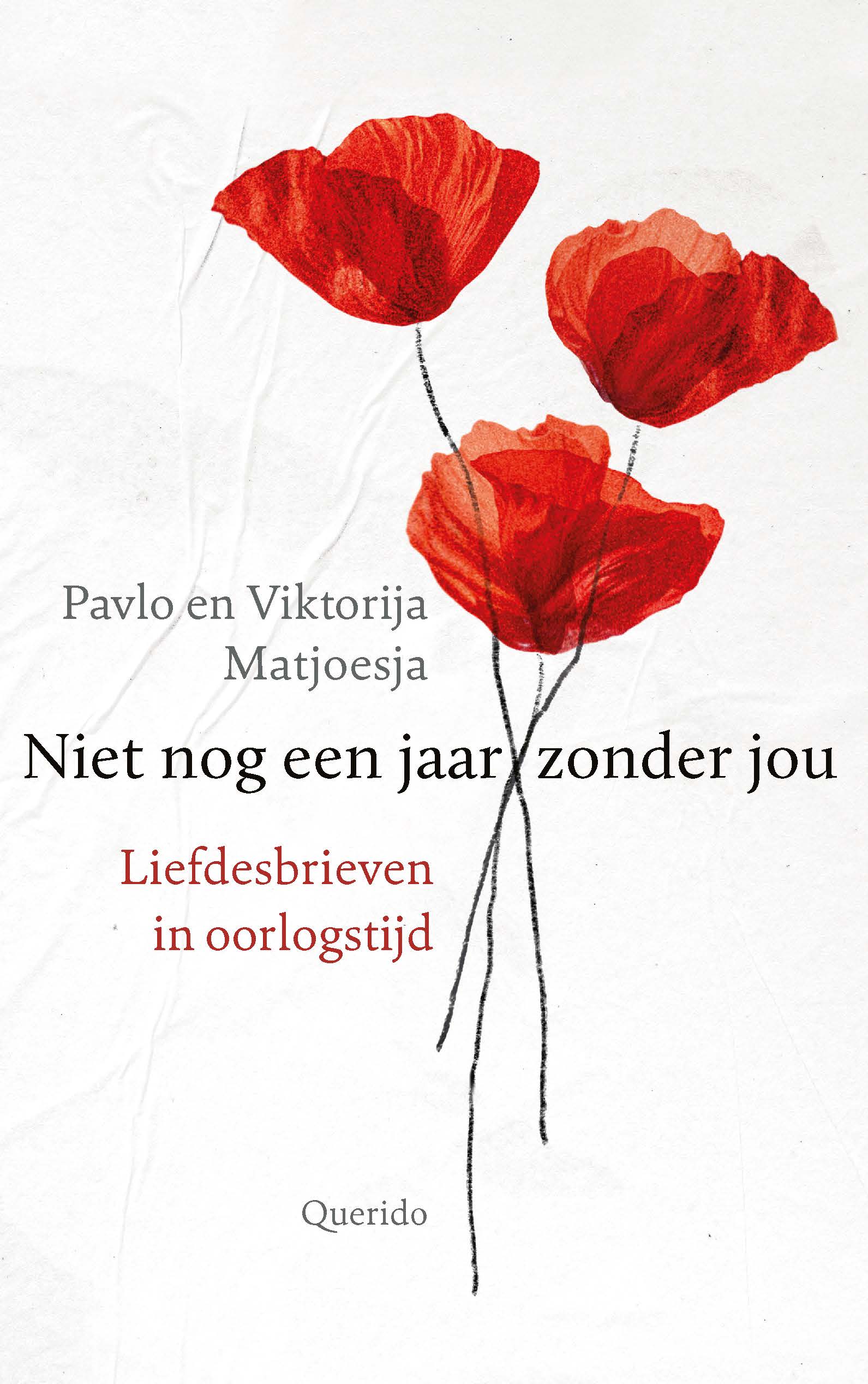 Niet nog een jaar zonder jou Liefdesbrieven in oorlogstijd