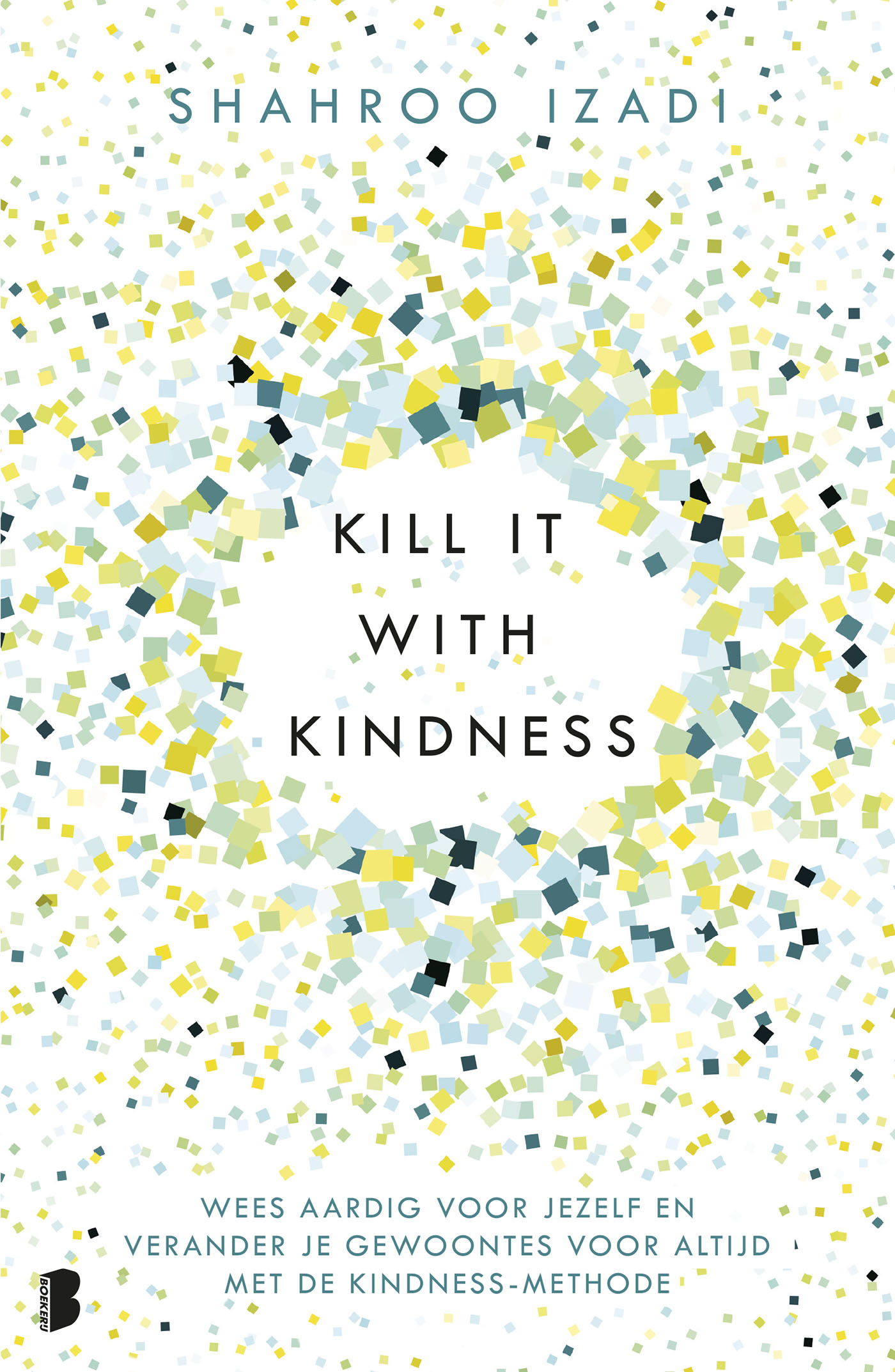Kill it with kindness