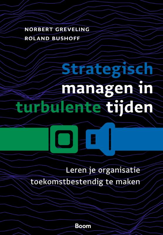 Strategisch managen in turbulente tijden