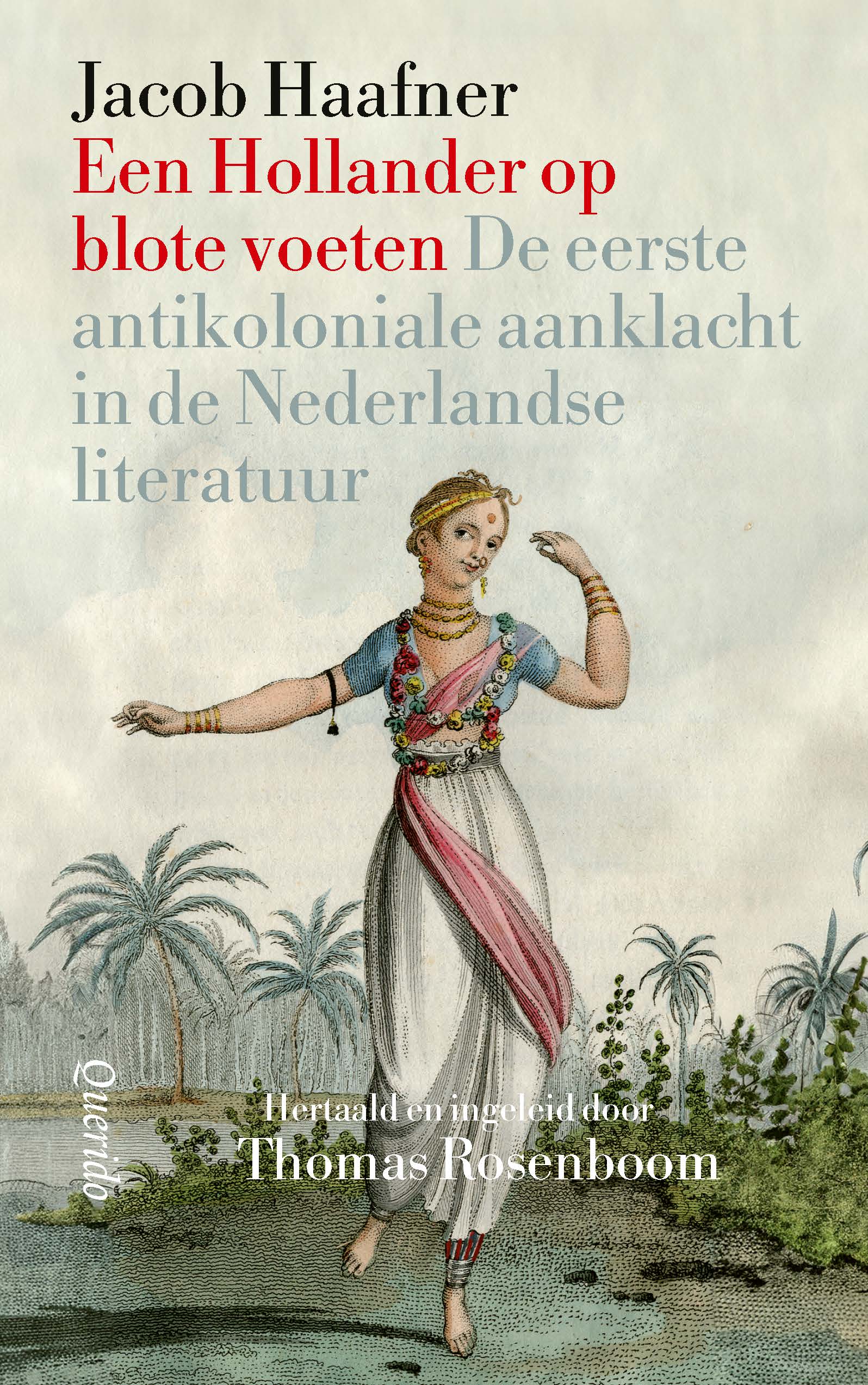 Een Hollander op blote voeten De eerste anti-koloniale aanklacht in de