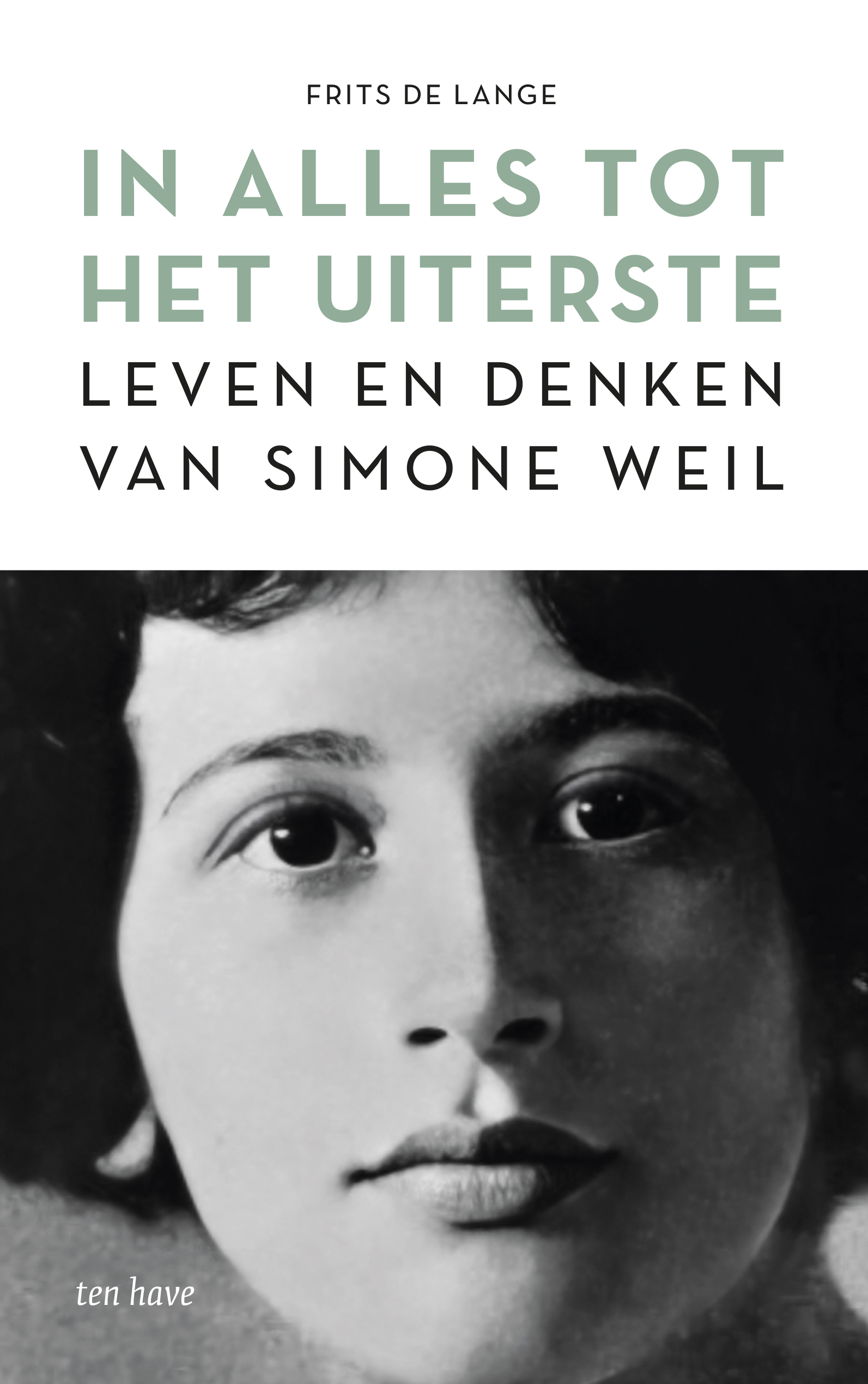 In alles tot het uiterste Leven en denken van Simone Weil