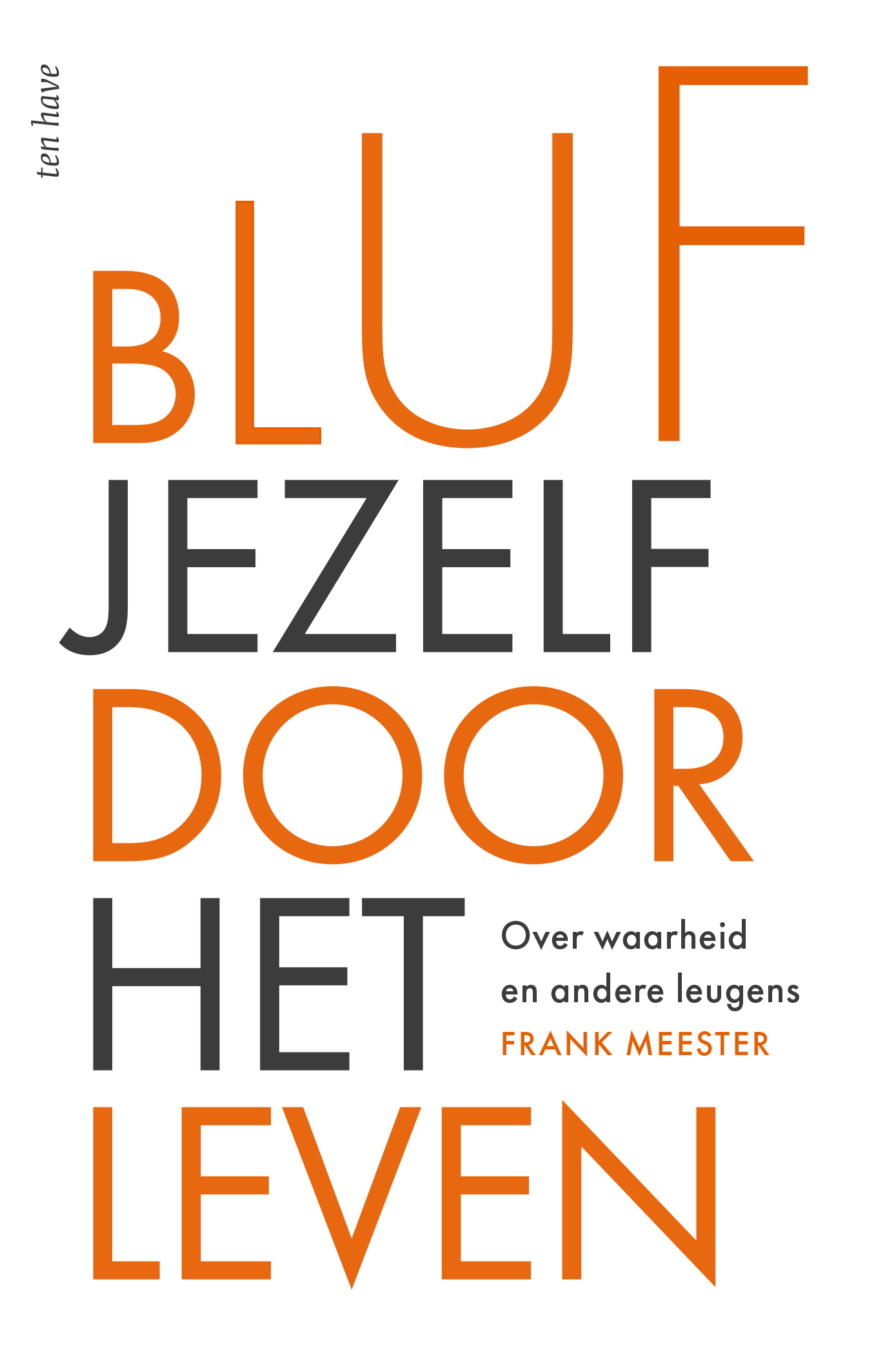 Bluf jezelf door het leven Over waarheid en andere leugens