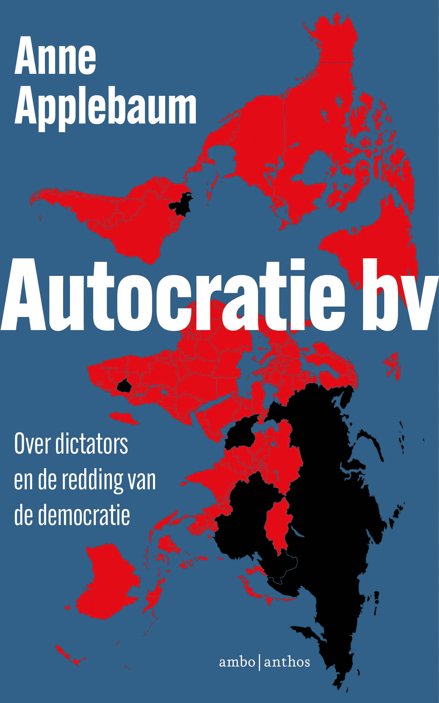 Autocratie bv Over dictators en de redding van de democratie