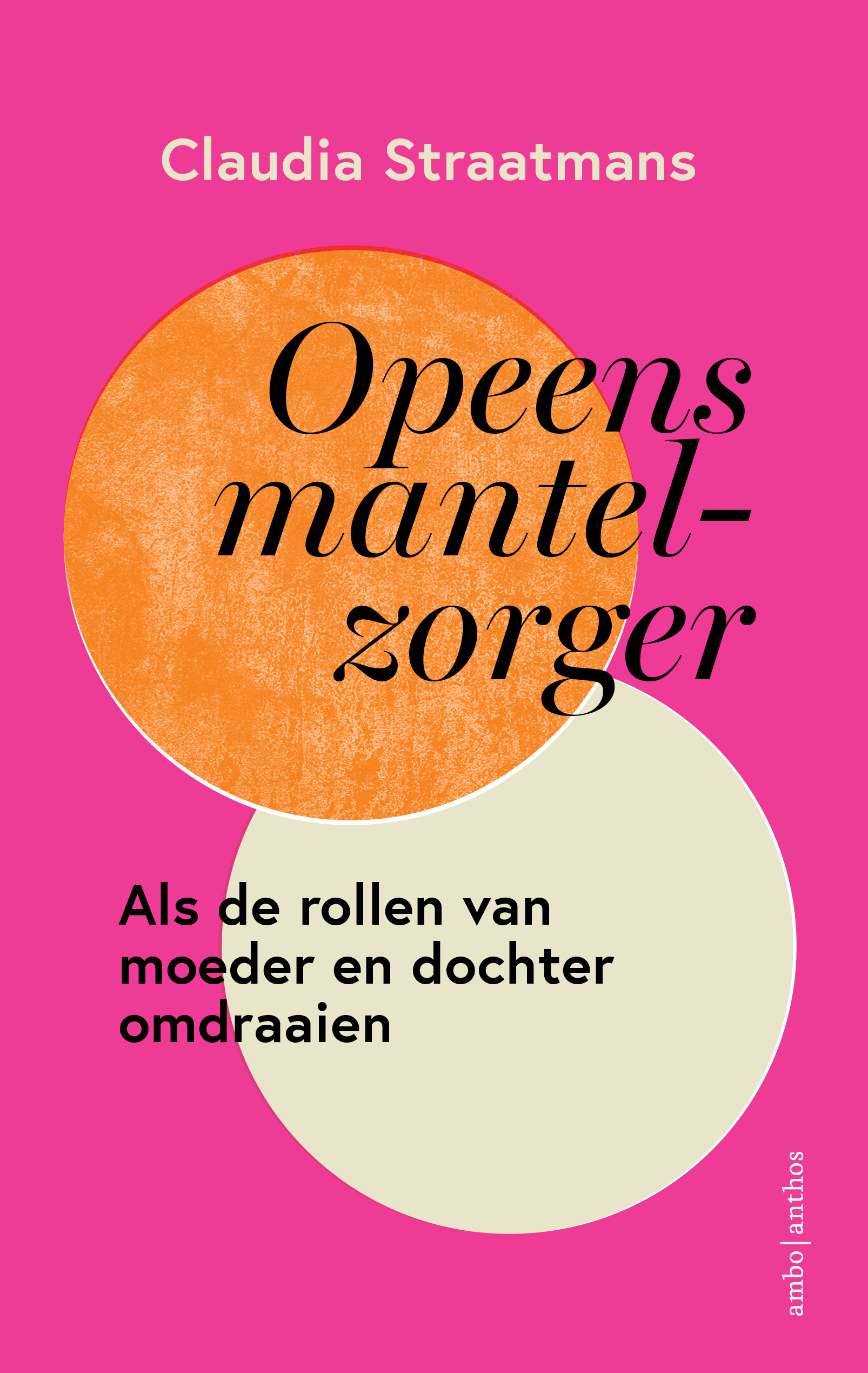 Opeens mantelzorger Als de rollen van moeder en dochter omdraaien