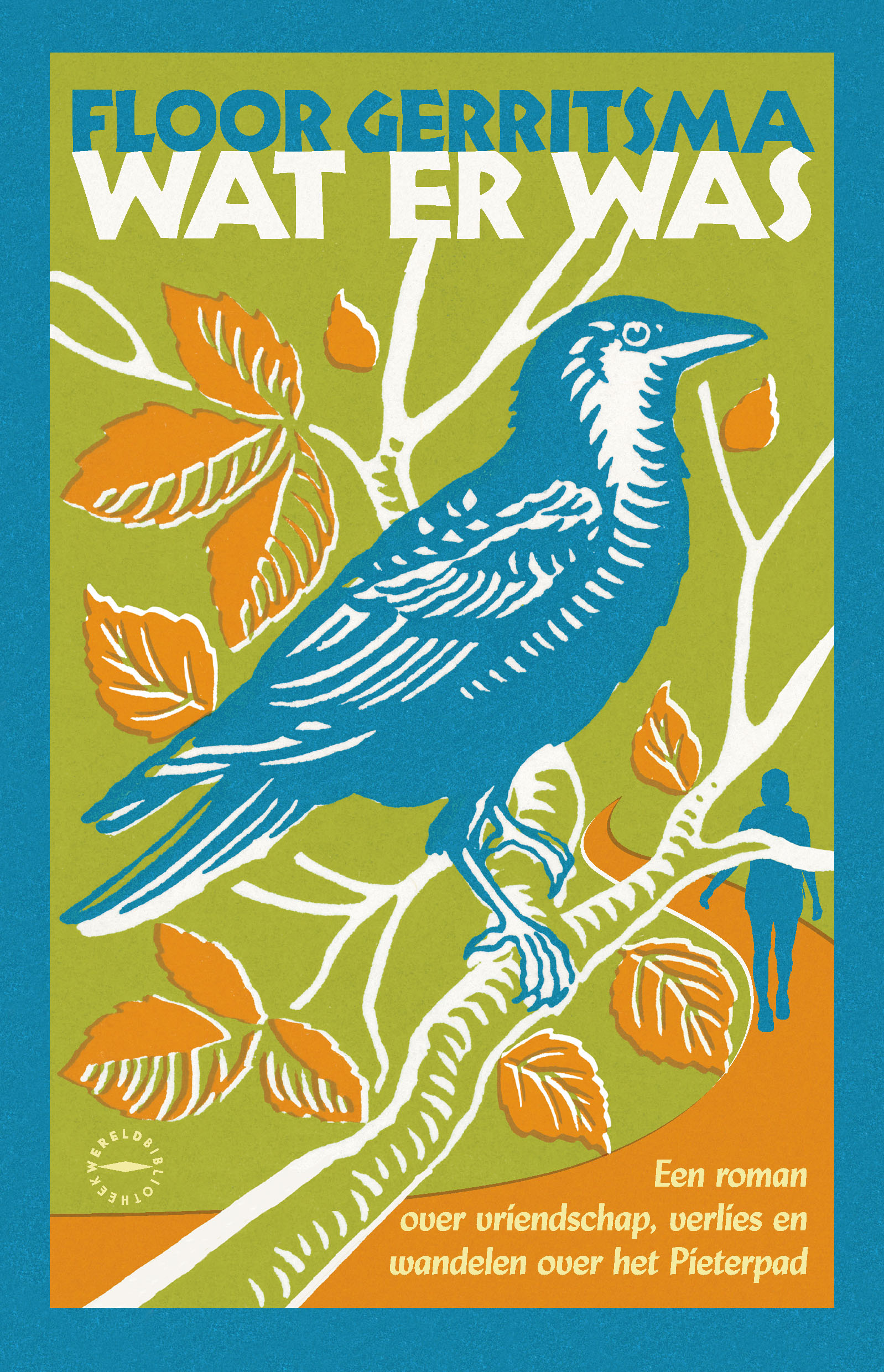 Wat er was Een roman over vriendschap, verlies en wandelen over het Pieterpad