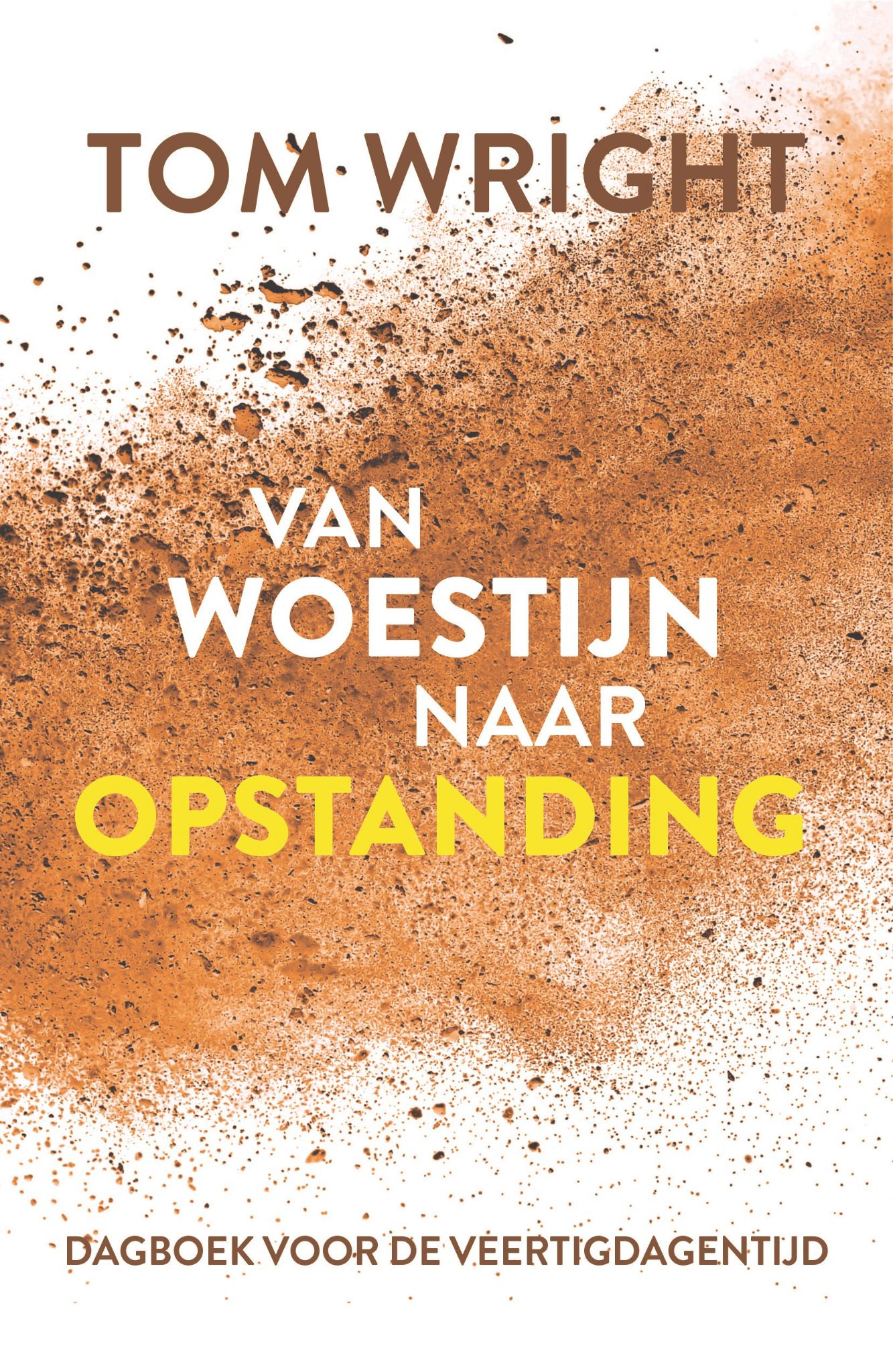 Van woestijn naar opstanding Dagboek voor de veertigdagentijd