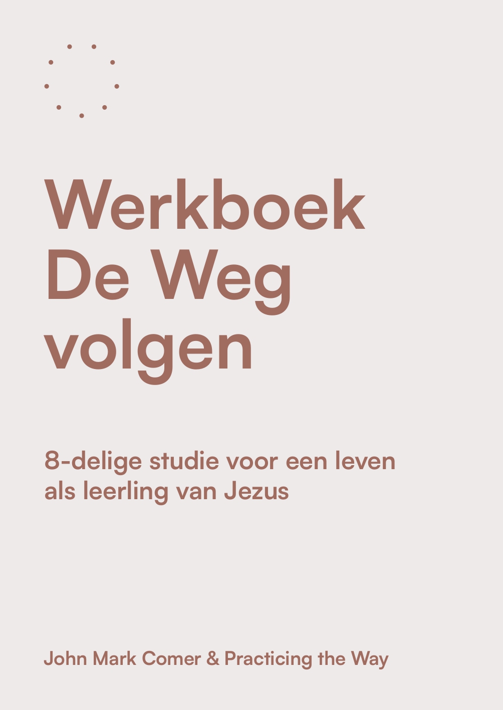 Werkboek De Weg volgen 8-delige studie voor een leven als leerling van Jezus