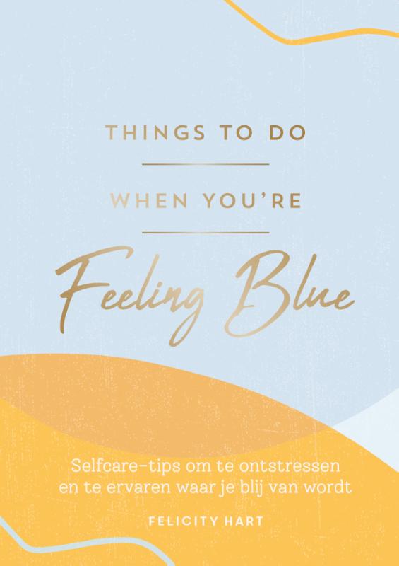 Things to do when you're feeling blue