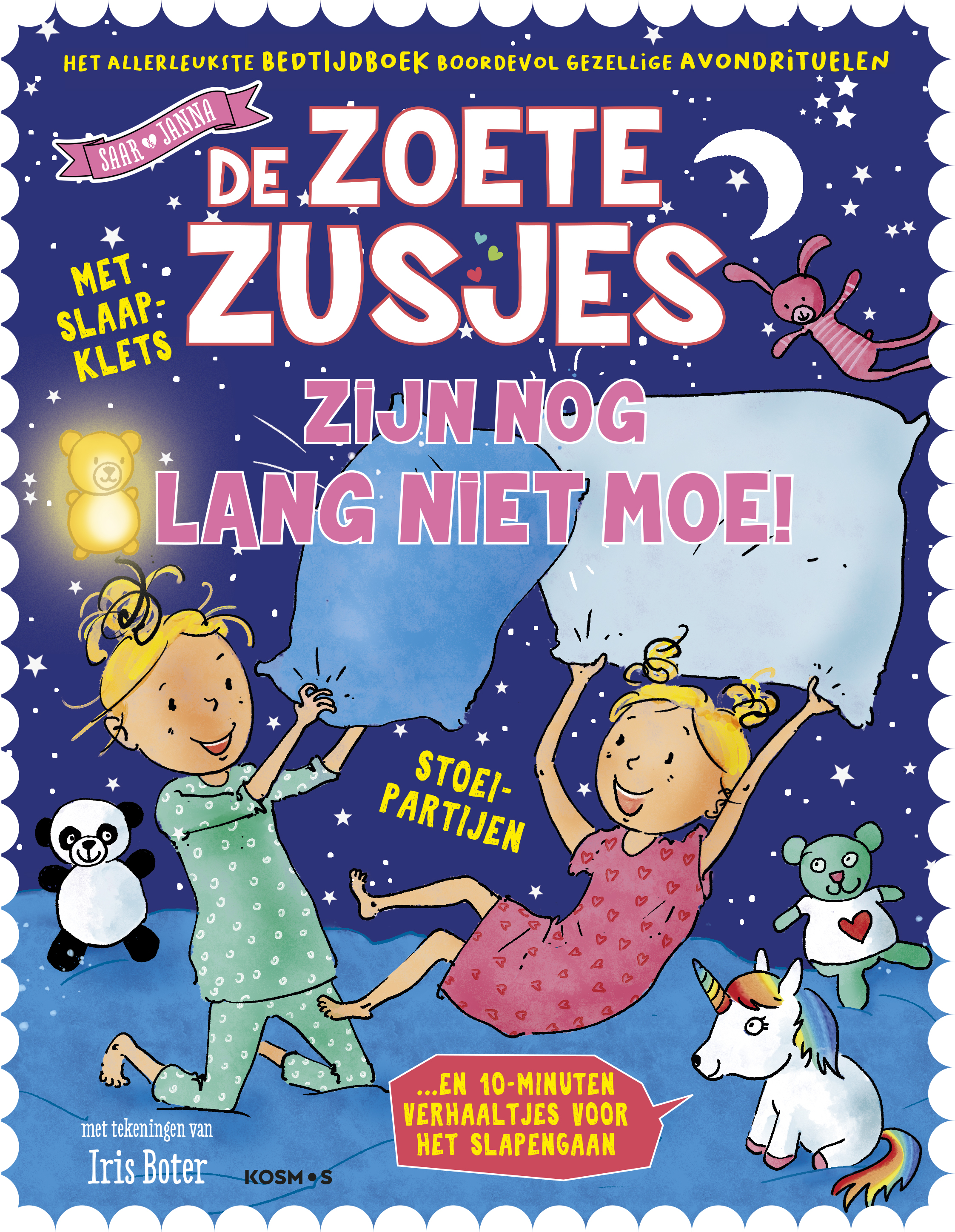 De Zoete Zusjes zijn nog lang niet moe Slaapklets, stoeipartijen, slaapliedjes en 10-minutenverhaaltjes voor het slapengaan