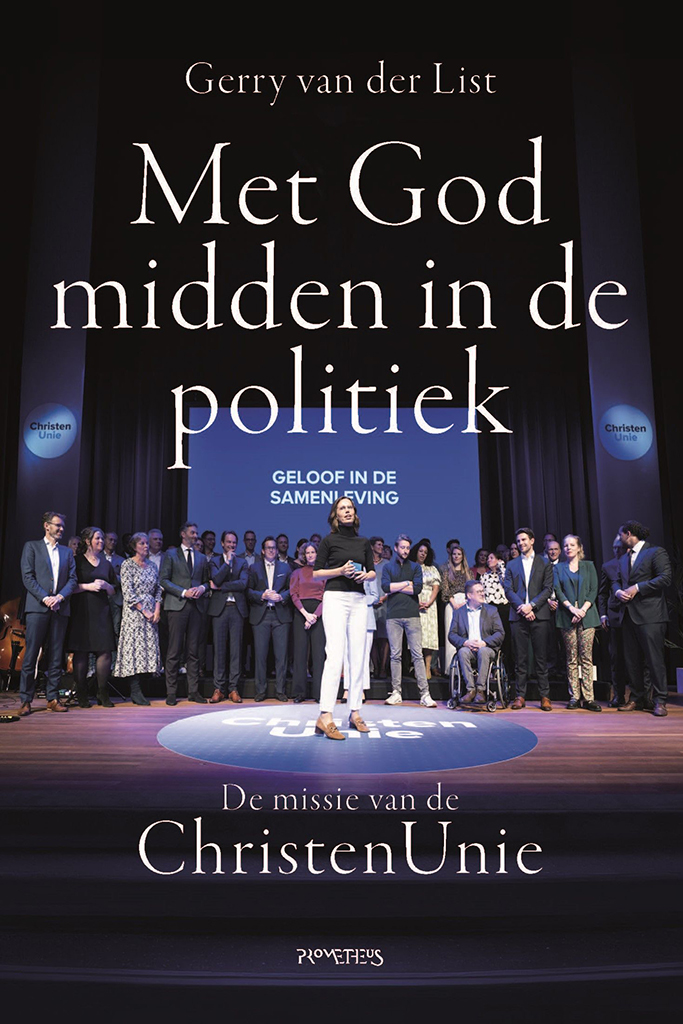 Met God midden in de politiek De missie van de ChristenUnie