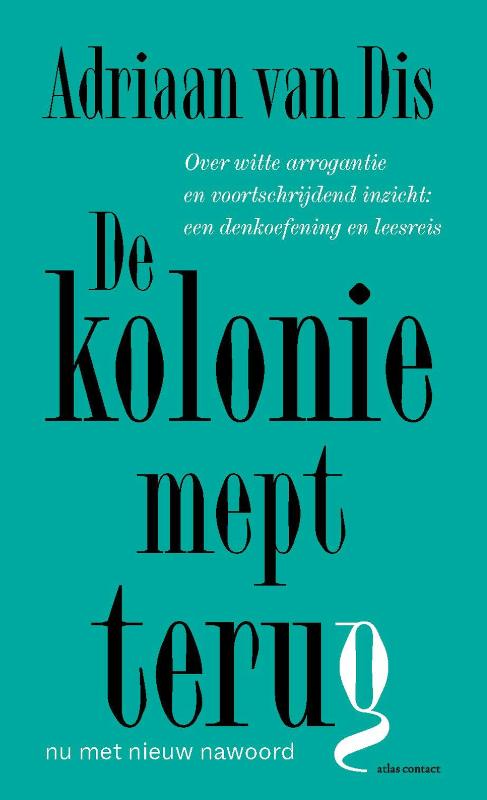 De kolonie mept terug