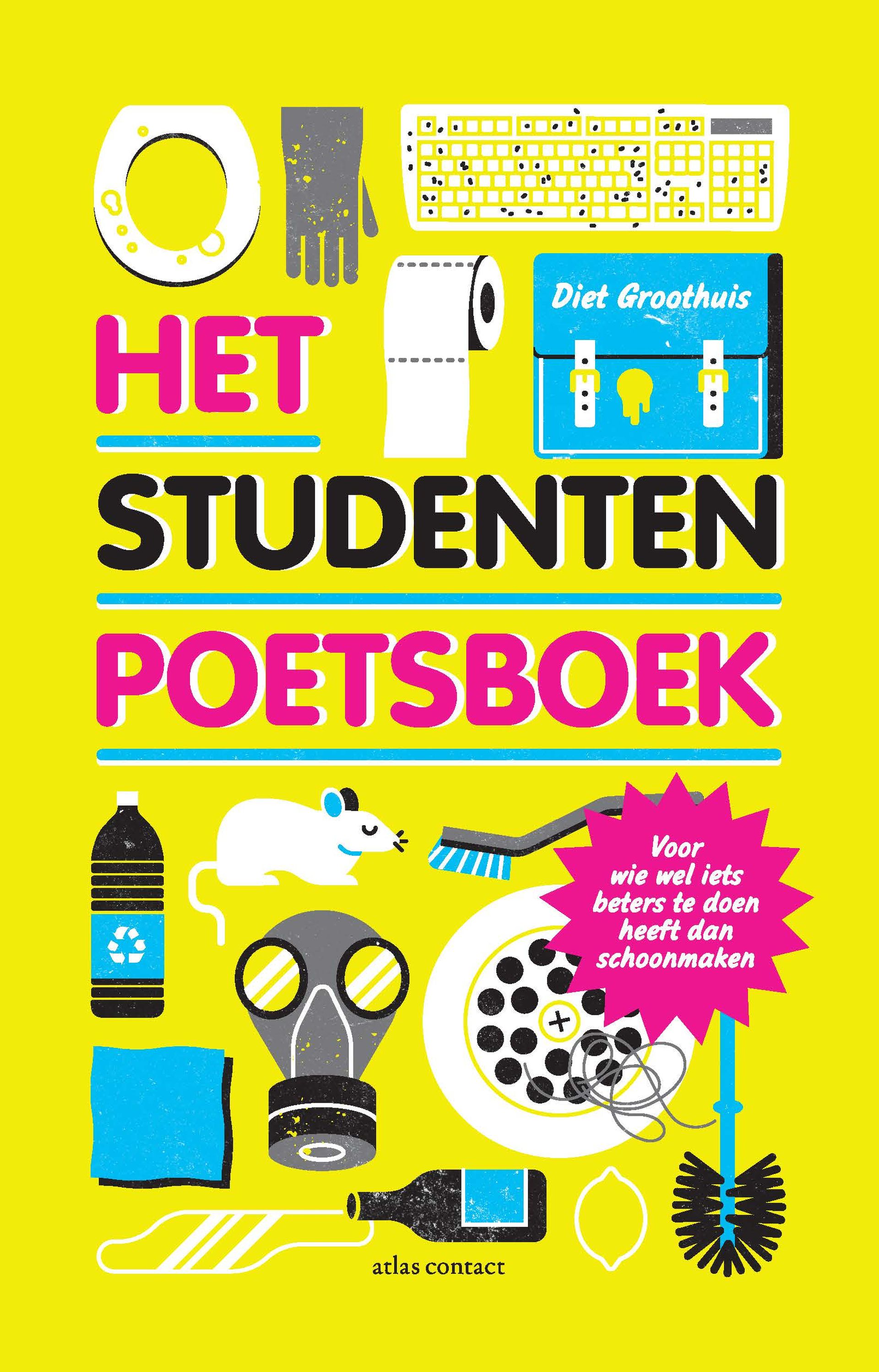 Het studentenpoetsboek Voor wie wel iets beters te doen heeft dan schoonmaken