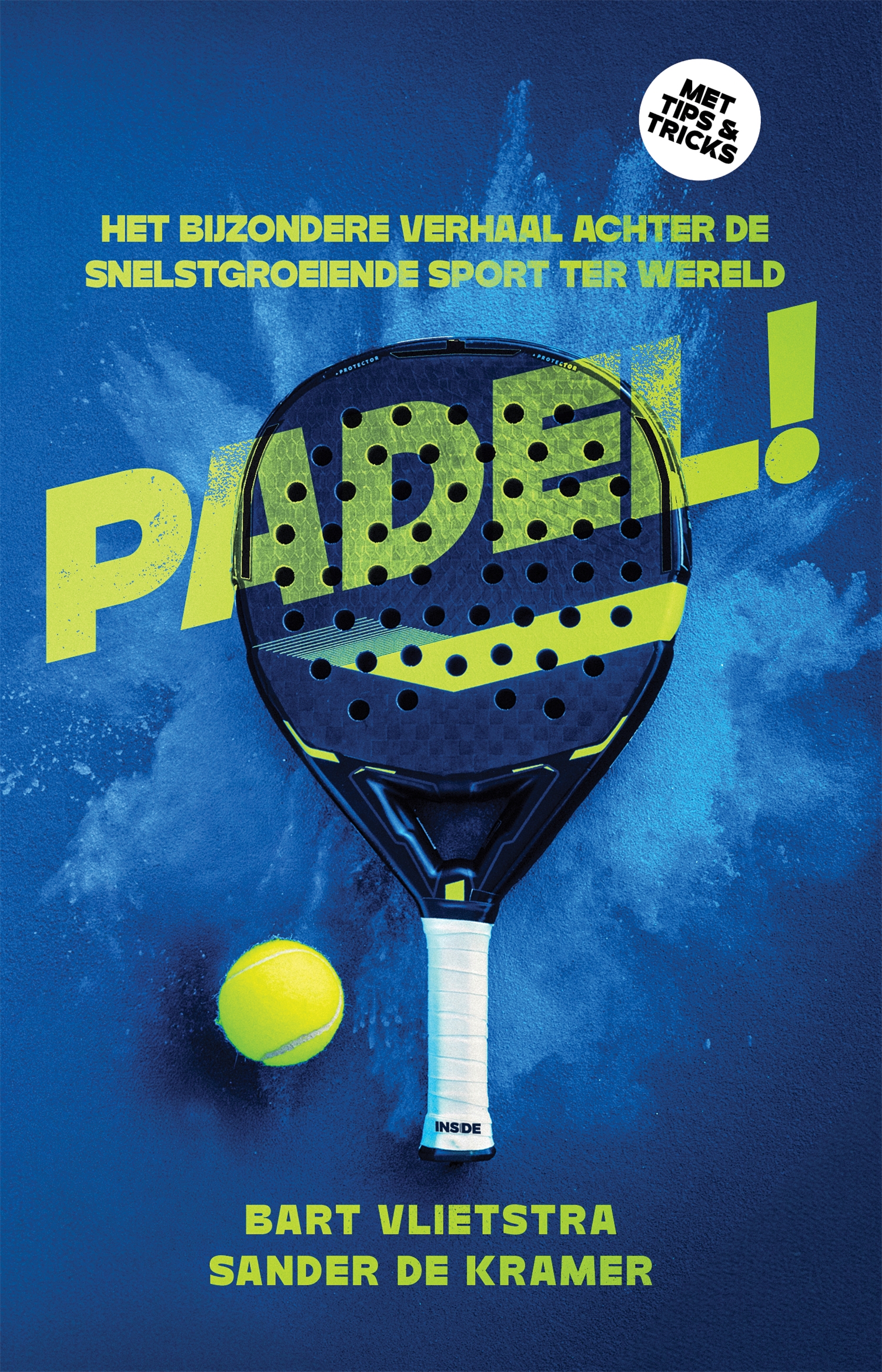 Padel! Het bijzondere verhaal achter de snelstgroeiende sport ter wereld