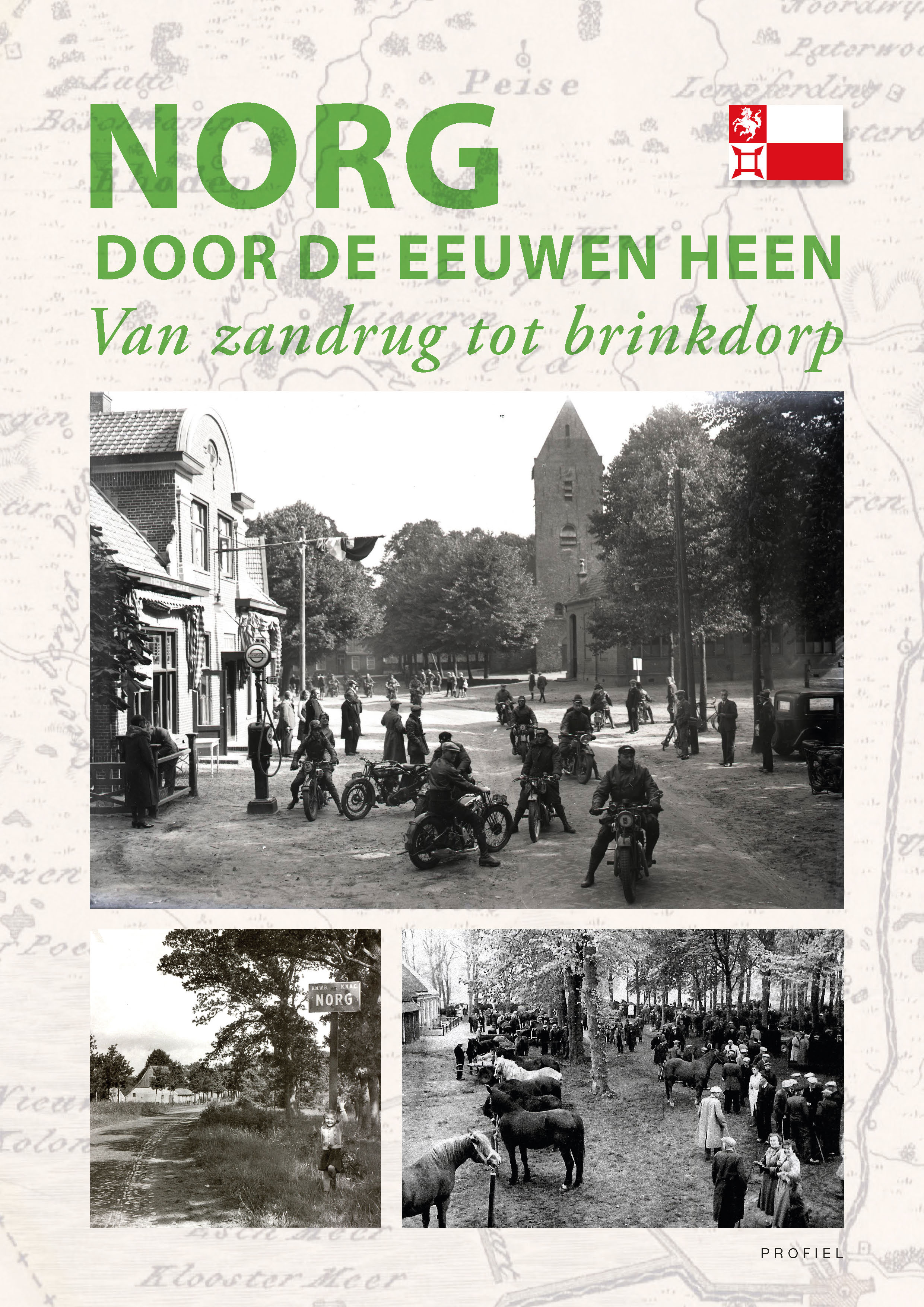 Norg door de eeuwen heen Van zandrug tot brinkdorp