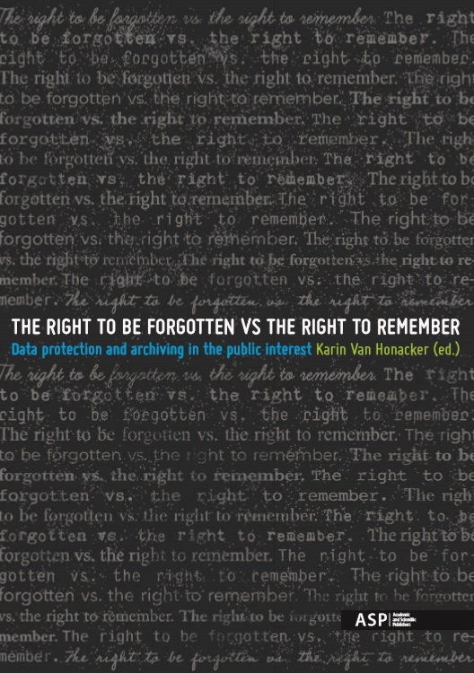 The right to be forgotten vs the right to remember
