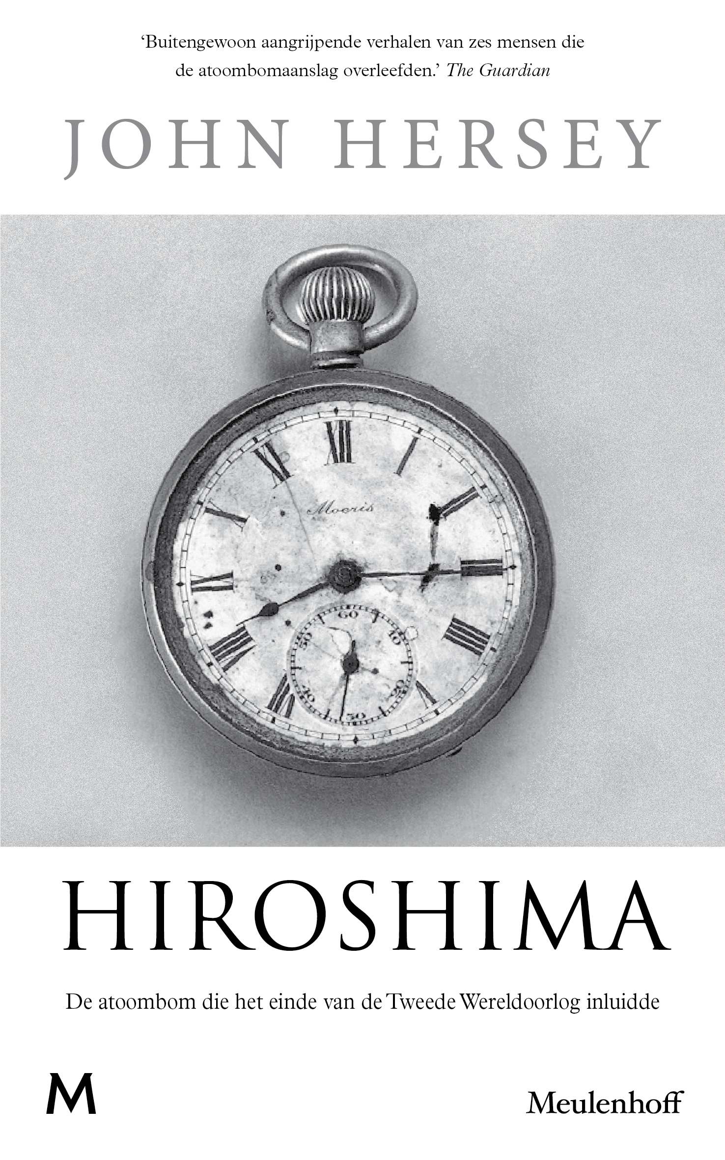 Hiroshima De atoombom die het einde van de Tweede Wereldoorlog inluidde