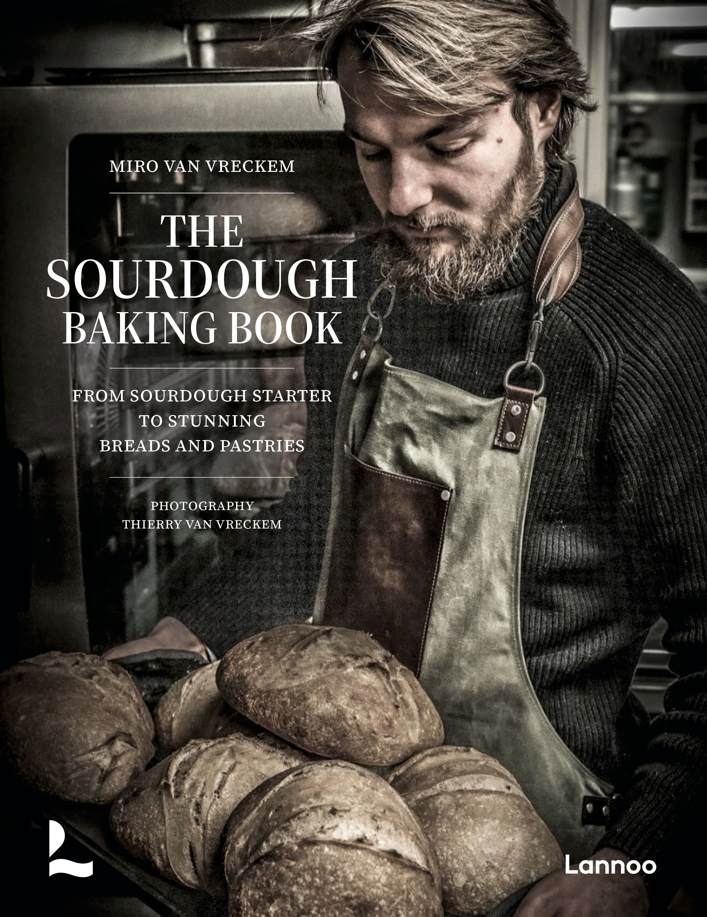 The Sourdough Baking Book From sourdough starter to stunning breads and