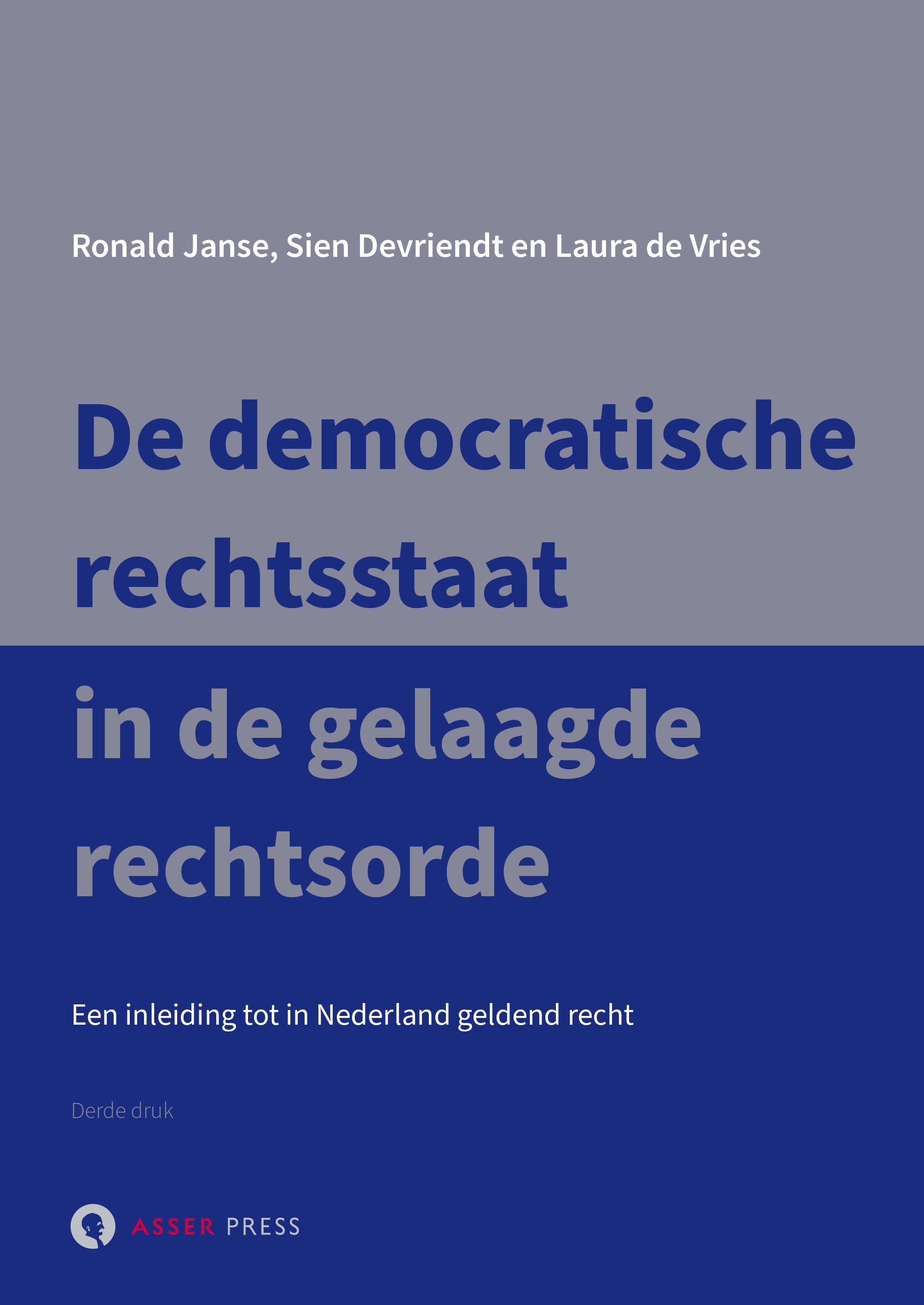 De democratische rechtsstaat in de gelaagde rechtsorde Een inleiding tot in Nederland geldend recht