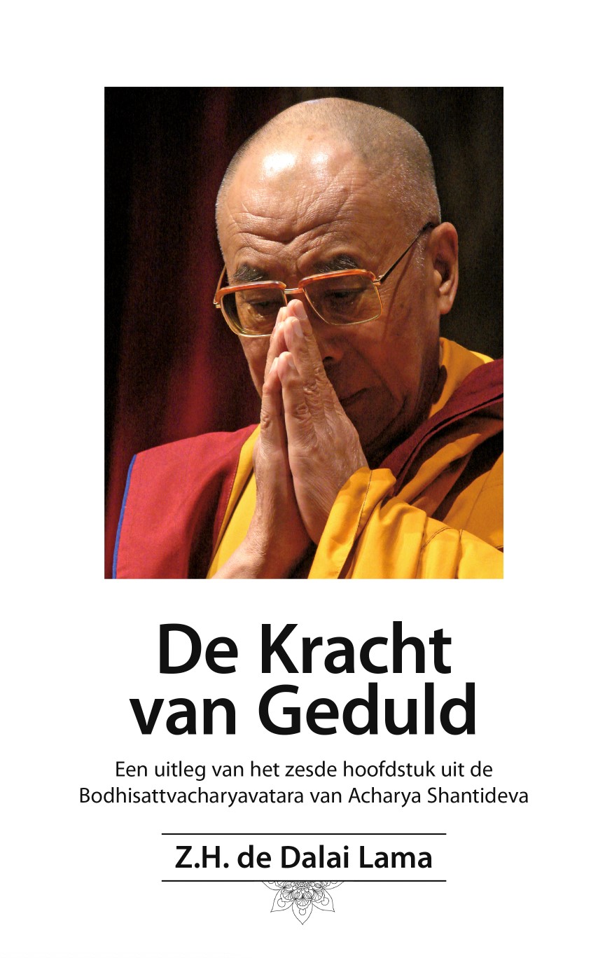 De kracht van geduld Een uitleg van het zesde hoofdstuk uit de Bodhisattvacharyavatara van Acharya Shantideva