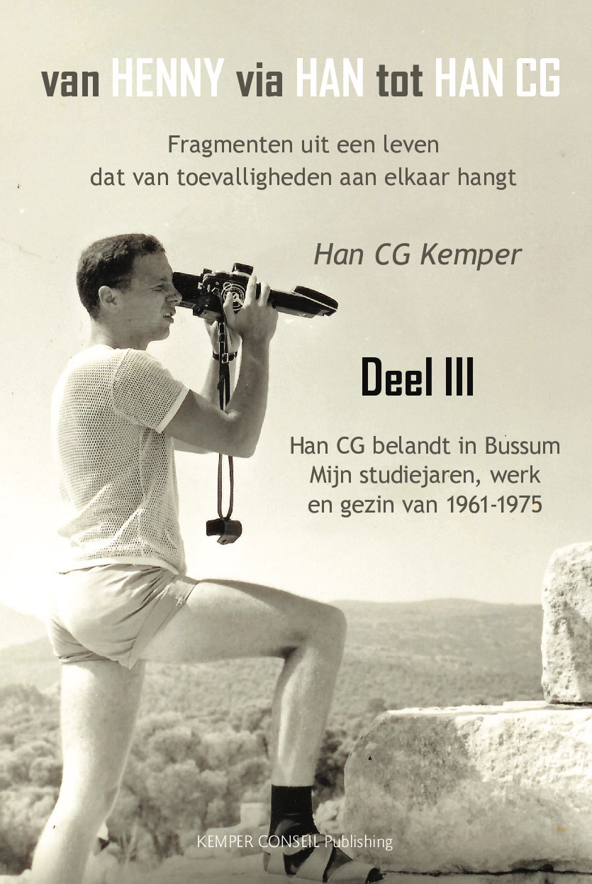 deel III Han CG belandt in Bussum, mijn studiejaren, werken en gezin 1961 - 1975