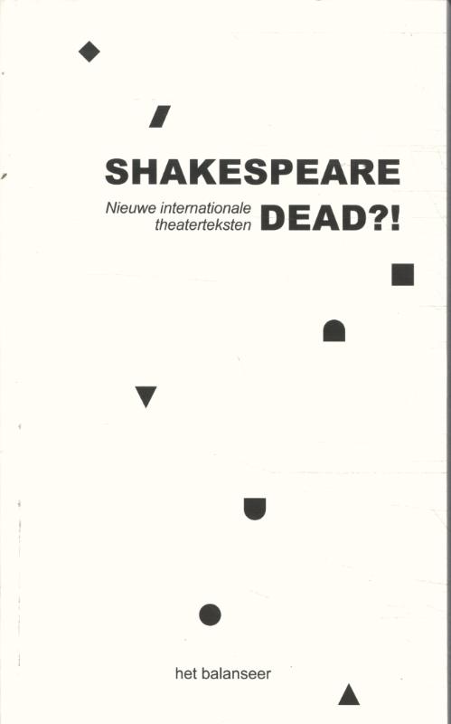 Shakespeare dead?!