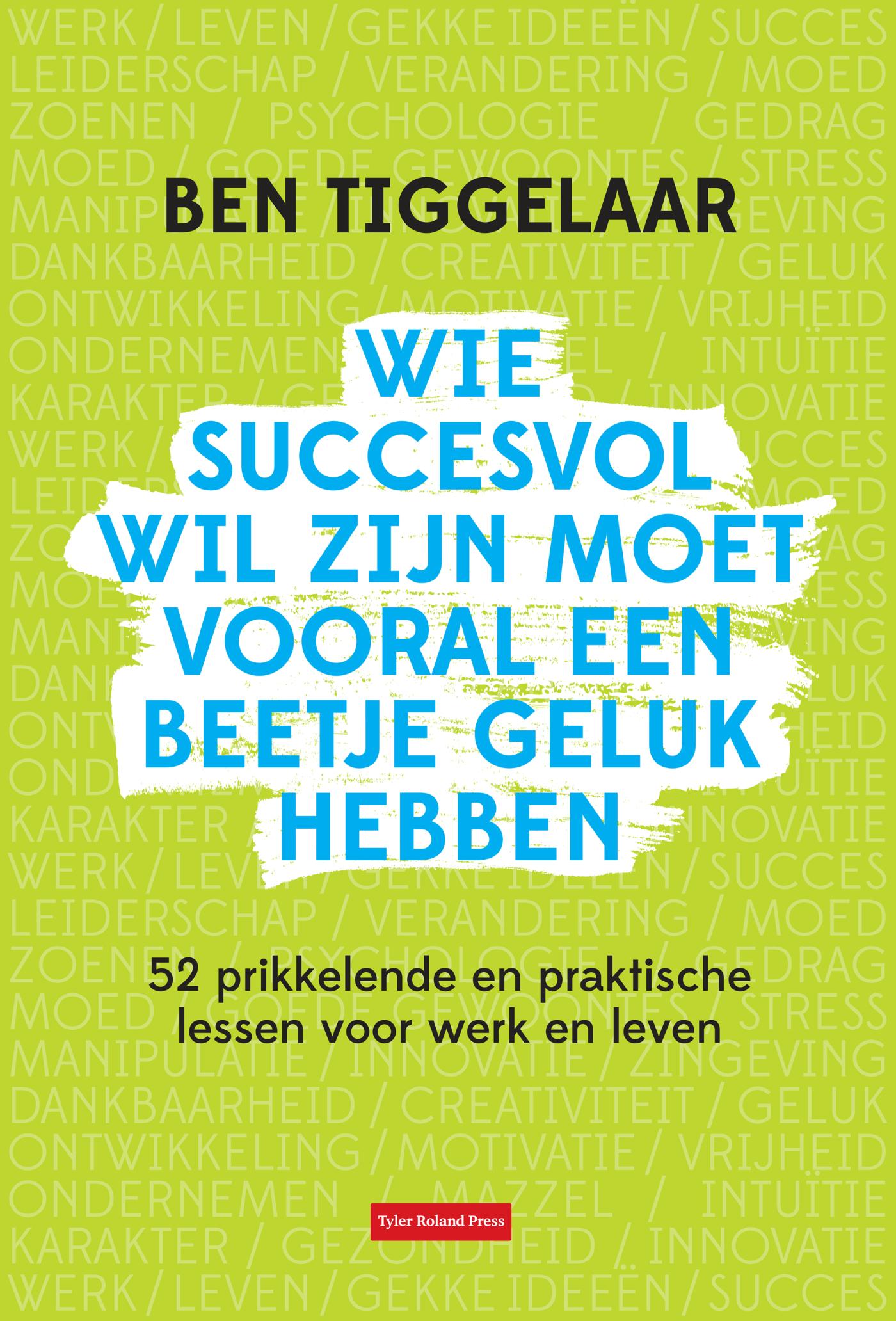 Wie succesvol wil zijn moet vooral een beetje geluk hebben