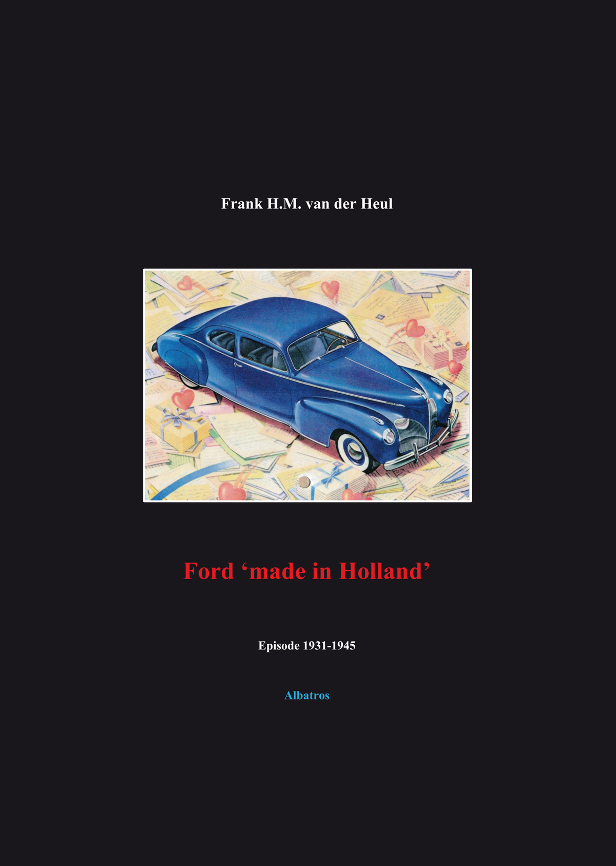 Ford  'made in Holland ' episode 1931-1945 