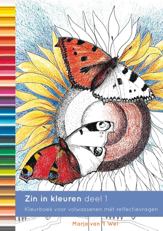 Zin in kleuren; deel 1  Het mooiste kleurboek voor volwassenen met prikkelende vragen