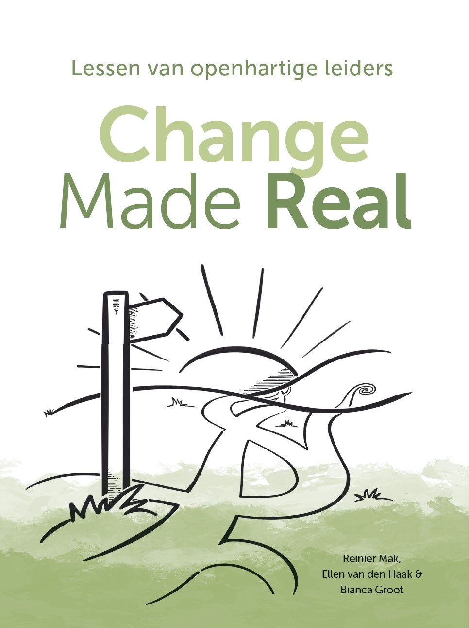 Change made real Lessen van openhartige leiders