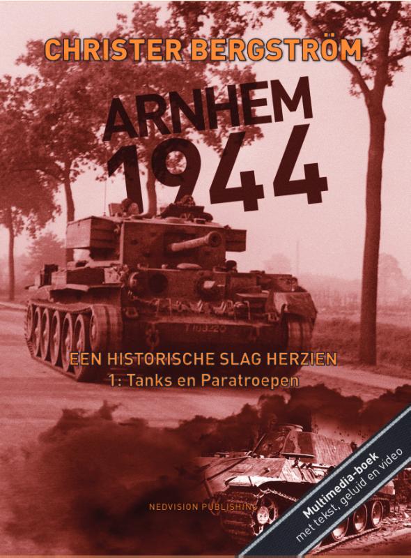 Arnhem 1944, een historische slag herzien