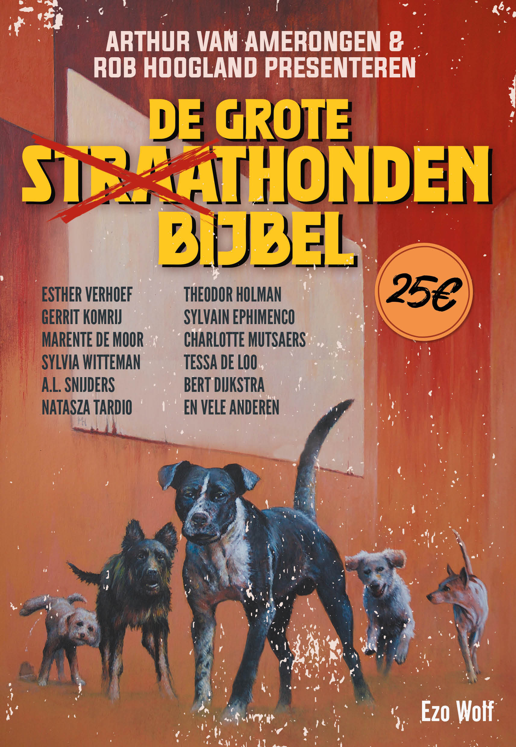 De Grote Straathondenbijbel Als oude honden blaffen, is het tijd om op te letten!