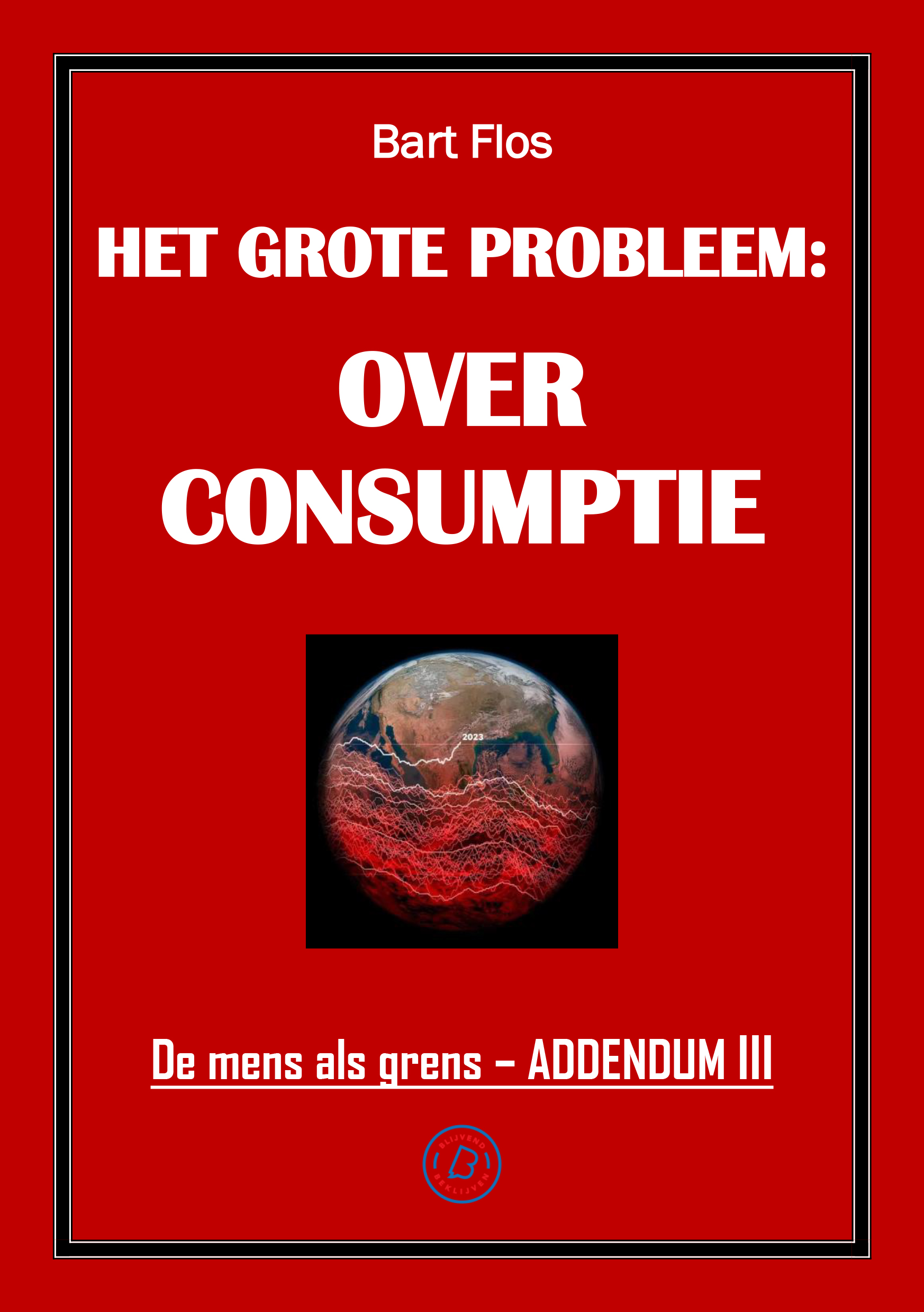 Het grote probleem: overconsumptie Addendum III