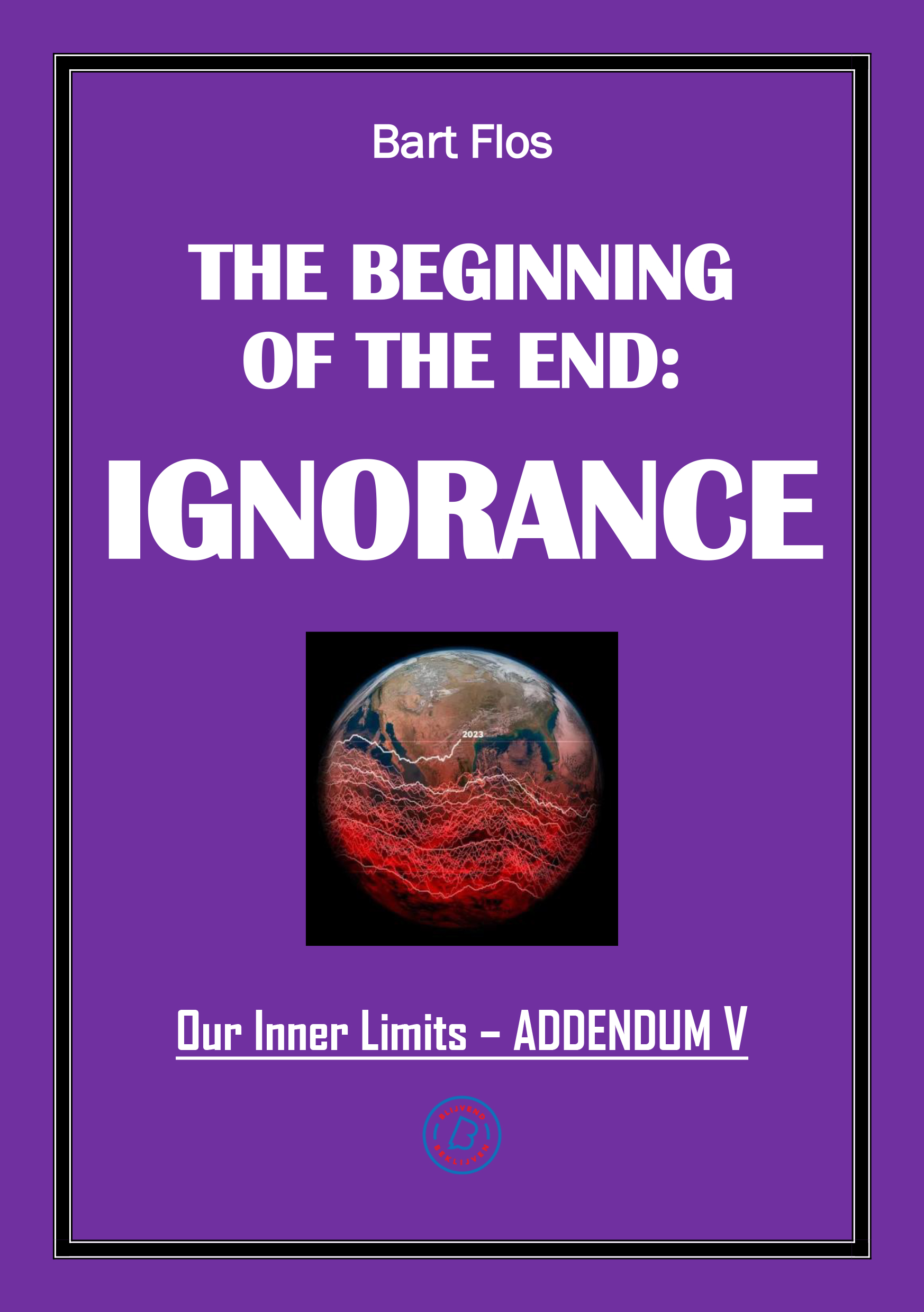 The Beginning of The End: Ignorance Addendum V