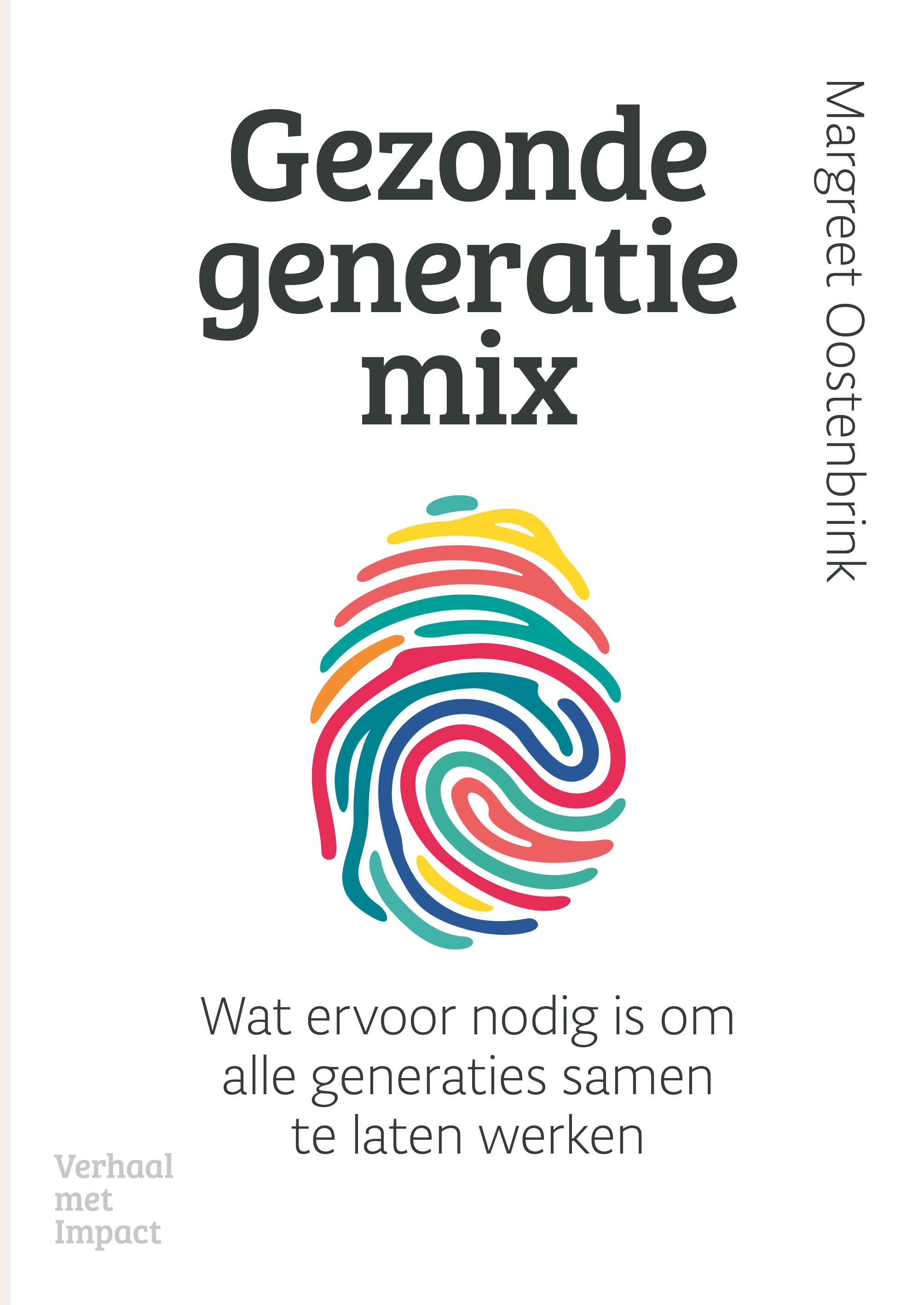 Gezonde generatiemix Wat ervoor nodig is om alle generaties samen te laten werken