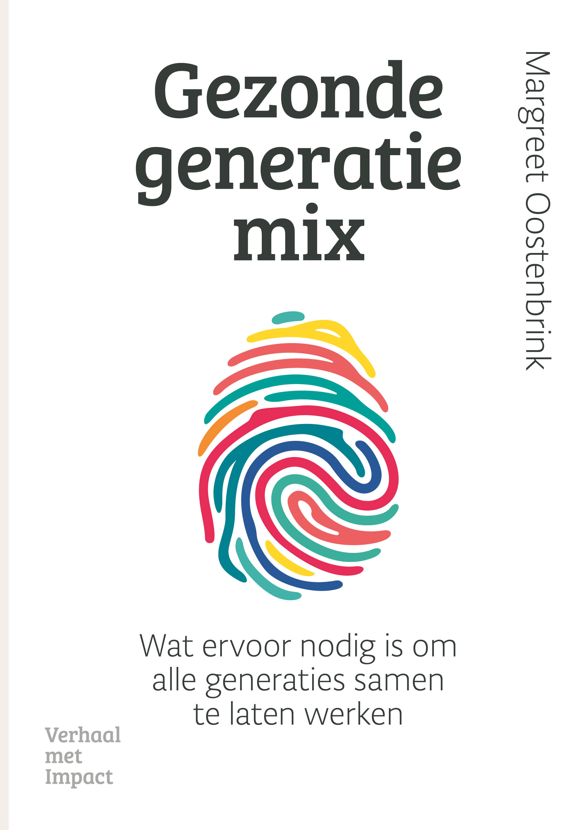Gezonde generatiemix Wat ervoor nodig is om alle generaties samen te laten werken