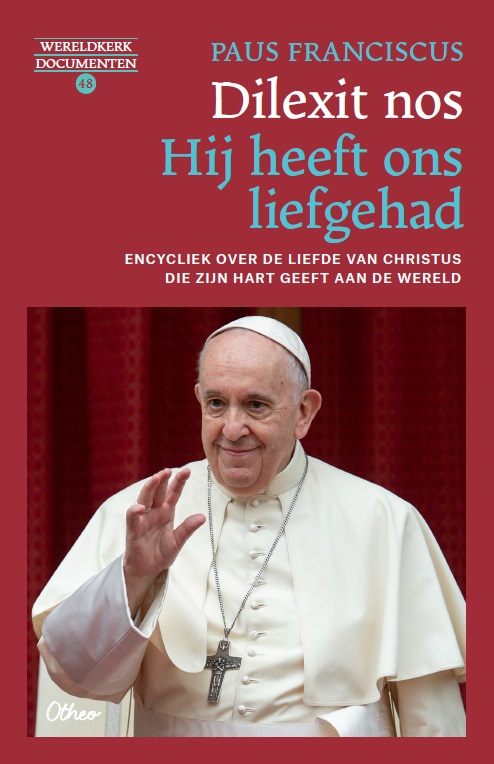 Dilexit nos. Hij heeft ons liefgehad Encycliek over de menselijke en goddelijke liefde van het hart van Jezus Christus